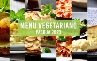 Menu Vegetariano Pasqua 2023